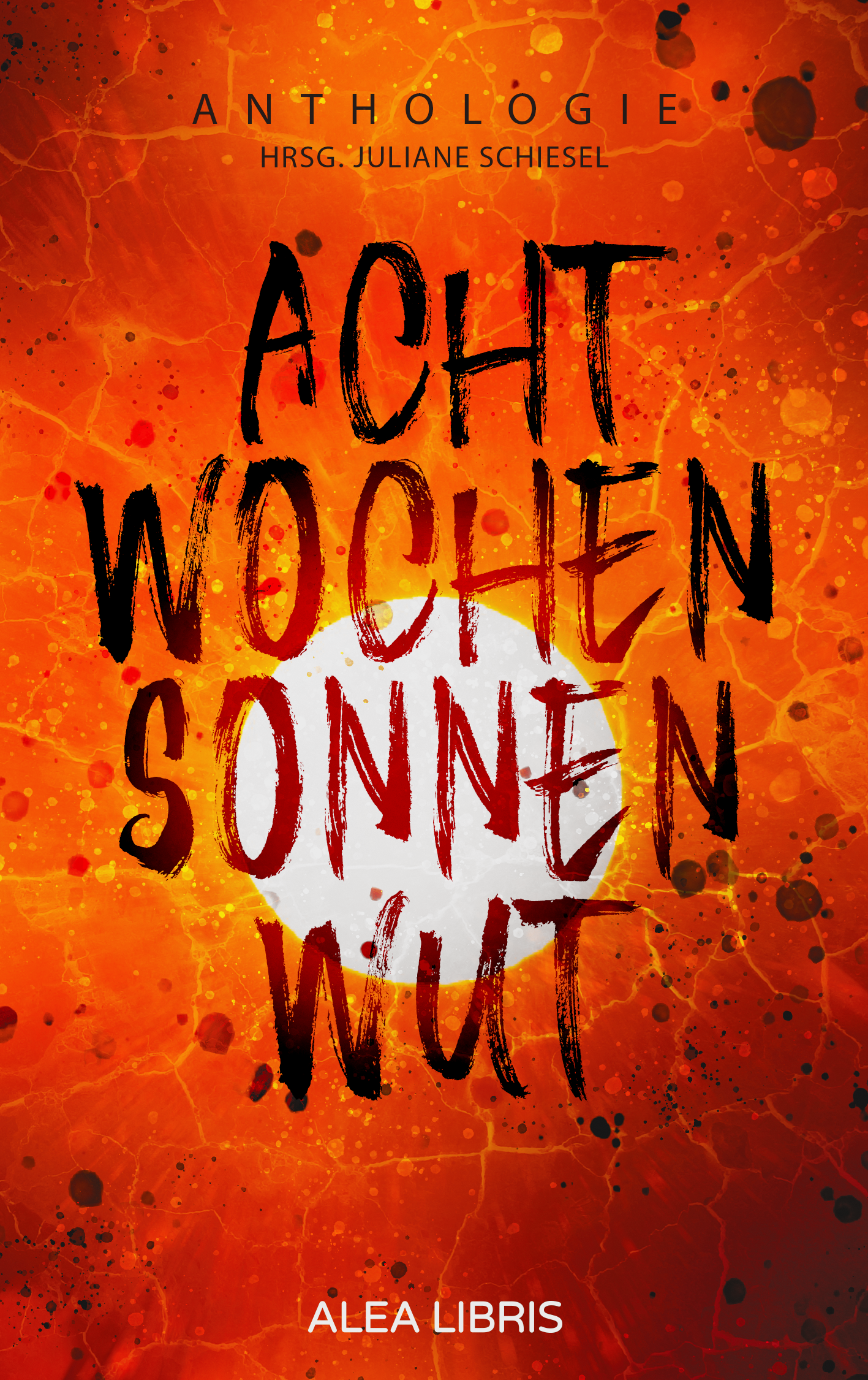Cover: Acht Wochen Sonnenwut